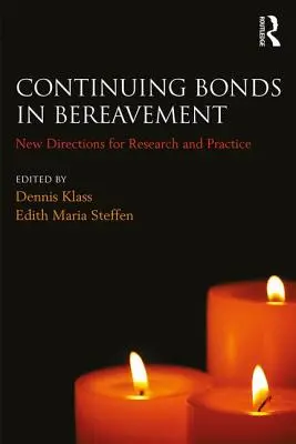 Pokračující pouta v období smutku: Nové směry výzkumu a praxe - Continuing Bonds in Bereavement: New Directions for Research and Practice