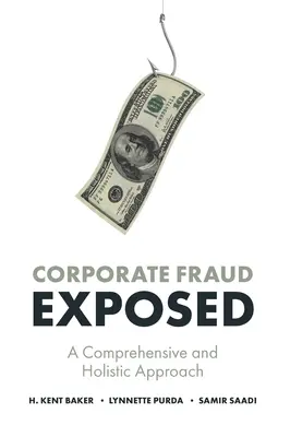 Podnikové podvody odhaleny: Komplexní a holistický přístup - Corporate Fraud Exposed: A Comprehensive and Holistic Approach