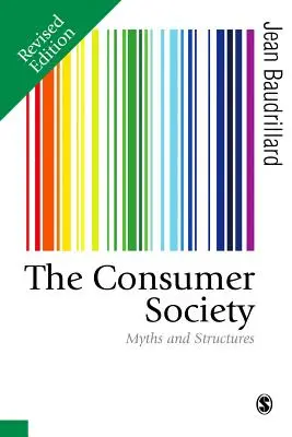 Konzumní společnost: Mýty a struktury - The Consumer Society: Myths and Structures