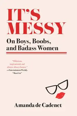 Je to nepořádek: O klucích, prsou a drsných ženách - It's Messy: On Boys, Boobs, and Badass Women
