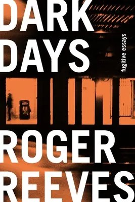 Temné dny: Eseje o uprchlících - Dark Days: Fugitive Essays