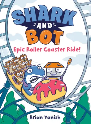 Shark and Bot #4: Epic Roller Coaster Ride!: (Grafický román) - Shark and Bot #4: Epic Roller Coaster Ride!: (A Graphic Novel)