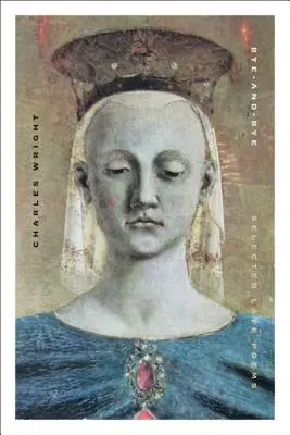 Bye-And-Bye: Vybrané pozdní básně - Bye-And-Bye: Selected Late Poems