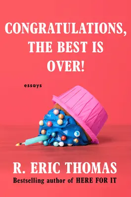 Gratulujeme, to nejlepší je za námi!: Eseje - Congratulations, the Best Is Over!: Essays