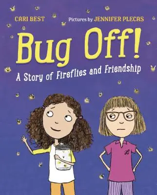 Bug Off! Příběh o světluškách a přátelství - Bug Off!: A Story of Fireflies and Friendship