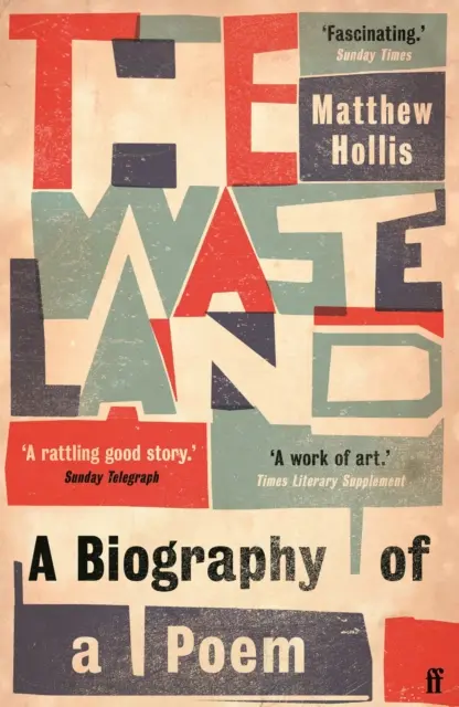 Pustina - životopis básně - Waste Land - A Biography of a Poem