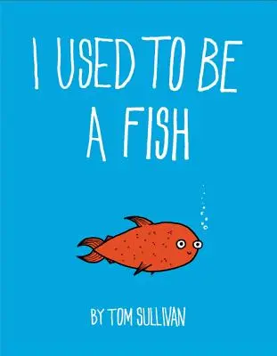 Býval jsem rybou - I Used to Be a Fish