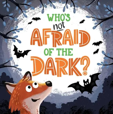 Kdo se nebojí tmy?: Knížka s polstrovanými deskami: Kdo se bojí strachu? - Who's Not Afraid of the Dark?: Padded Board Book