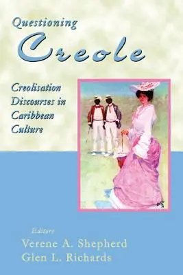 Zpochybňování kreolštiny: Creolisation Discourses in Caribbean Culture - Questioning Creole: Creolisation Discourses in Caribbean Culture