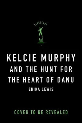 Kelcie Murphyová a honba za srdcem Danua - Kelcie Murphy and the Hunt for the Heart of Danu