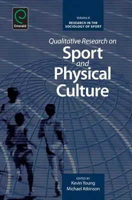 Kvalitativní výzkum sportu a tělesné kultury - Qualitative Research on Sport and Physical Culture