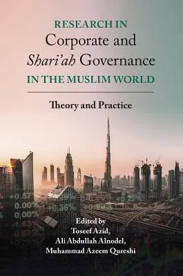 Výzkum v oblasti řízení podniků a šaríi v muslimském světě: Teorie a praxe - Research in Corporate and Shari'ah Governance in the Muslim World: Theory and Practice