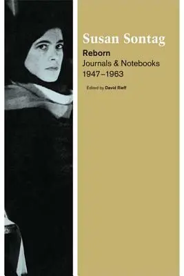Znovuzrození: Deníky a zápisníky, 1947-1963 - Reborn: Journals and Notebooks, 1947-1963