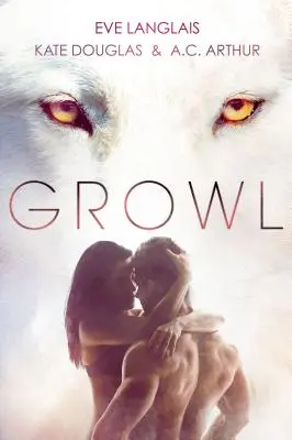 Vrčení: Vlkodlačí/měňavčí romance - Growl: Werewolf/Shifter Romance