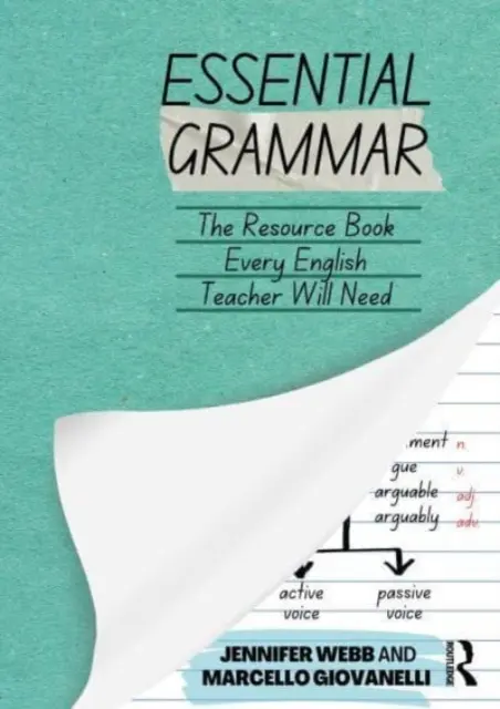 Essential Grammar: The Resource Book Every Secondary English Teacher Will Need (Základní gramatika: Kniha, kterou bude potřebovat každý učitel angličtiny na střední škole) - Essential Grammar: The Resource Book Every Secondary English Teacher Will Need