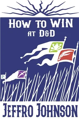 Jak vyhrát v D&D - How to Win at D&D