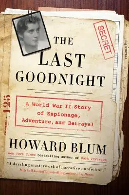 Poslední noc: Dobrá noc: Příběh z druhé světové války o špionáži, dobrodružství a zradě - The Last Goodnight: A World War II Story of Espionage, Adventure, and Betrayal