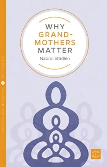 Proč na babičkách záleží - Why Grandmothers Matter