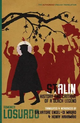 Stalin: dějiny a kritika černé legendy - Stalin: History and Critique of a Black Legend