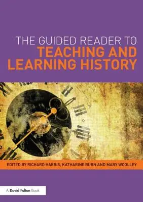 Průvodce výukou a učením dějepisu - The Guided Reader to Teaching and Learning History
