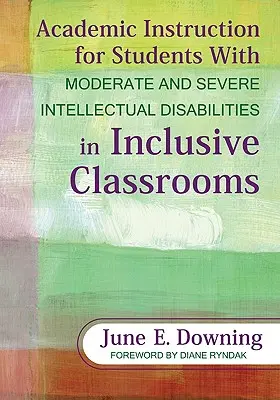 Akademická výuka pro studenty se středně těžkým a těžkým mentálním postižením v inkluzivních třídách - Academic Instruction for Students with Moderate and Severe Intellectual Disabilities in Inclusive Classrooms