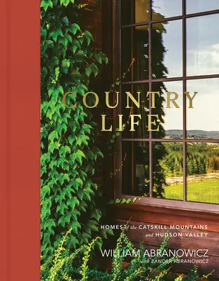 Venkovský život: Domy v Catskill Mountains a Hudson Valley - Country Life: Homes of the Catskill Mountains and Hudson Valley