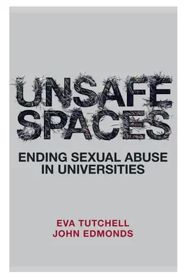 Nebezpečné prostory: Ukončení sexuálního zneužívání na univerzitách - Unsafe Spaces: Ending Sexual Abuse in Universities
