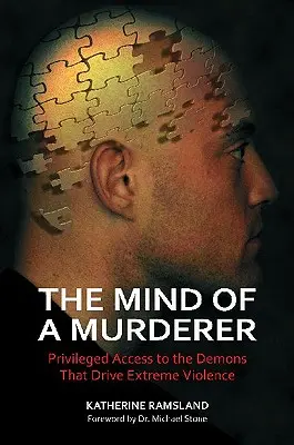 Do mysli vraha: Výsadní přístup k démonům, kteří pohánějí extrémní násilí. - The Mind of a Murderer: Privileged Access to the Demons that Drive Extreme Violence