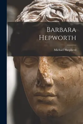 Barbara Hepworthová - Barbara Hepworth