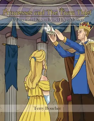 Princezny a zloděj diadému: Záhada loupeže klenotů Taryn a Kevina (A Taryn and Kevin Jewel Heist Mystery) - Princesses and The Tiara Thief: A Taryn and Kevin Jewel Heist Mystery