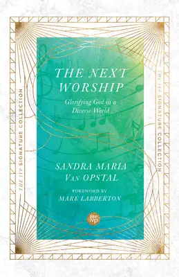 Další uctívání: Všední dny: Oslava Boha v rozmanitém světě - The Next Worship: Glorifying God in a Diverse World