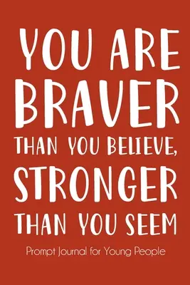 Jsi statečnější, než si myslíš, a silnější, než se zdá - You Are Braver Than You Believe and Stronger Than You Seem