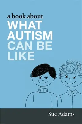 Kniha o tom, jaký může být autismus - A Book about What Autism Can Be Like