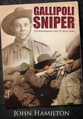 Odstřelovač z Gallipoli: Pozoruhodný život Billyho Singa - Gallipoli Sniper: The Remarkable Life of Billy Sing