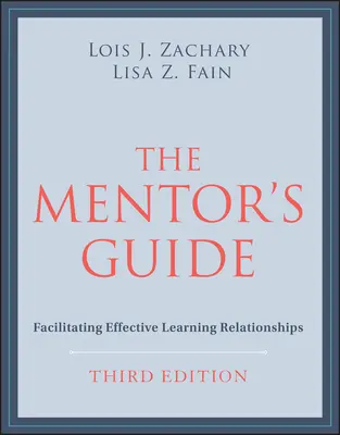 Příručka pro mentora: Usnadňování efektivních učebních vztahů - The Mentor's Guide: Facilitating Effective Learning Relationships