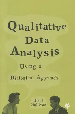 Kvalitativní analýza dat: Dialogický přístup k analýze kvalitativních dat - Qualitative Data Analysis: Using a Dialogical Approach