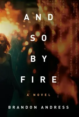 A tak ohněm - And So By Fire
