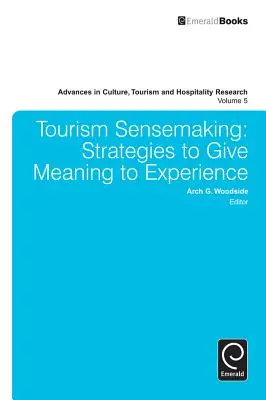 Vnímání cestovního ruchu: Strategie, jak dát zážitkům smysl - Tourism Sensemaking: Strategies to Give Meaning to Experience