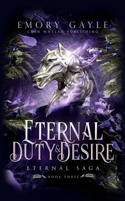 Věčná povinnost a touha: Věčná sága kniha 3 - Eternal Duty and Desire: Eternal Saga Book 3