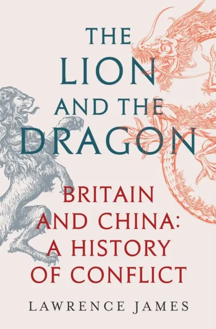 Lev a drak - Británie a Čína: Dějiny konfliktu - Čína a Čína - Lion and the Dragon - Britain and China: A History of Conflict