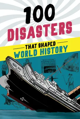100 katastrof, které ovlivnily světové dějiny - 100 Disasters That Shaped World History