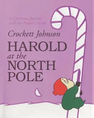 Harold na severním pólu: Vánoční prázdninová knížka pro děti - Harold at the North Pole: A Christmas Holiday Book for Kids