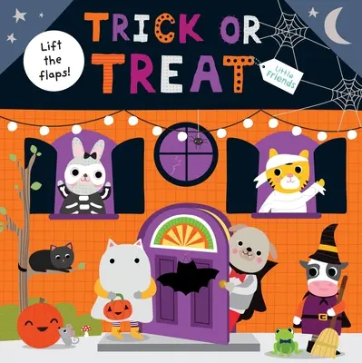 Malí přátelé: Trick or Treat: Zvedací knížka s klapkami - Little Friends: Trick or Treat: A Lift-The-Flap Book