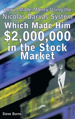 Jak jsem vydělal peníze pomocí systému Nicolase Darvase, který mu na burze vydělal 2 000 000 dolarů - How I Made Money Using the Nicolas Darvas System, Which Made Him $2,000,000 in the Stock Market