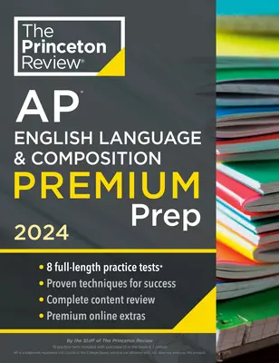 Princeton Review AP English Language & Composition Premium Prep, 18. vydání: 8 cvičných testů + kompletní přehled obsahu + strategie a techniky - Princeton Review AP English Language & Composition Premium Prep, 18th Edition: 8 Practice Tests + Complete Content Review + Strategies & Techniques