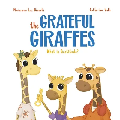 Vděčné žirafy: Co je to vděčnost? - The Grateful Giraffes: What is Gratitude?