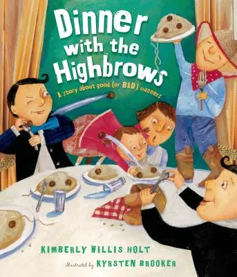 Večeře s Highbrows: A Story about Good (or Bad) Manners (Příběh o dobrých (nebo špatných) mravech) - Dinner with the Highbrows: A Story about Good (or Bad) Manners