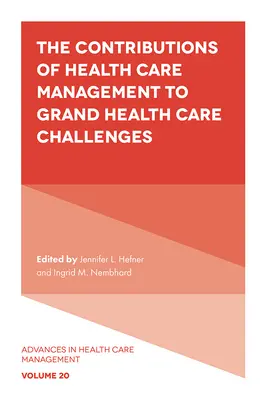 Příspěvek managementu zdravotní péče k velkým výzvám v oblasti zdravotnictví - The Contributions of Health Care Management to Grand Health Care Challenges