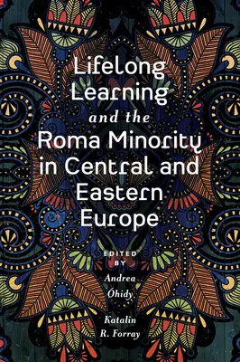 Celoživotní učení a romská menšina ve střední a východní Evropě - Lifelong Learning and the Roma Minority in Central and Eastern Europe