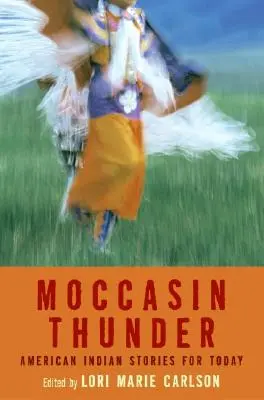 Moccasin Thunder: Američtí indiáni: příběhy pro dnešní dobu - Moccasin Thunder: American Indian Stories for Today
